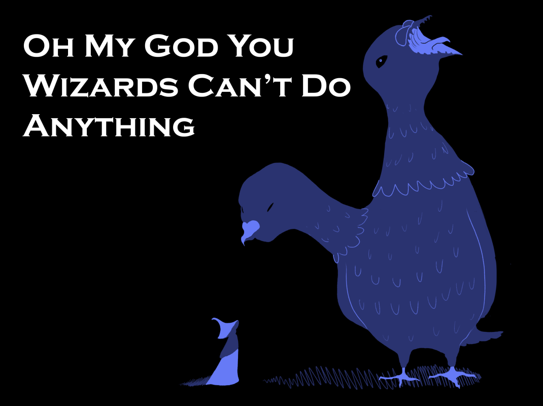 Oh My God You Wizards Can’t Do Anything